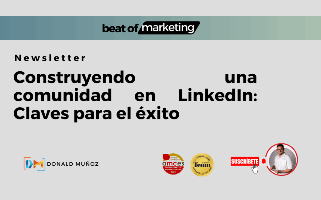 Construir una comunidad en LinkedIn: claves para el éxito