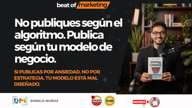 No publiques según el algoritmo. Publica según tu modelo de negocio en LinkedIn